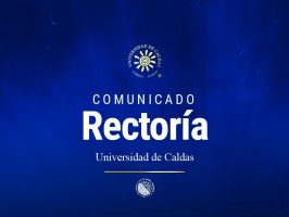 Rectoría de la Universidad de Caldas rechaza expresiones de prejuicio y discriminación en la institución