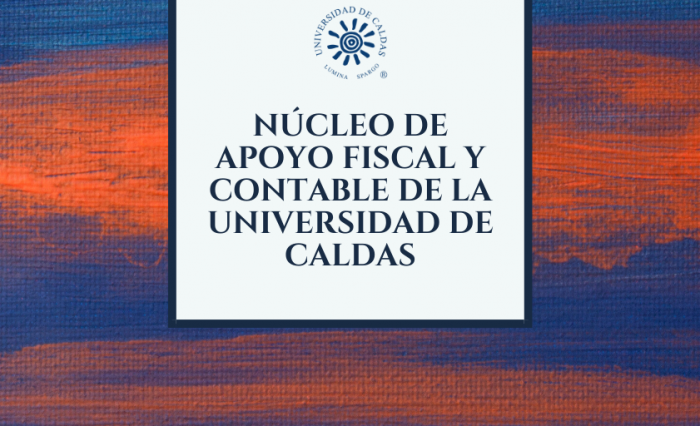 Núcleo de Apoyo Fiscal y Contable de la Universidad de Caldas