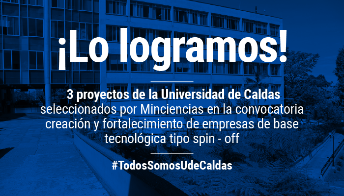 Lo-logramos_Minciencias_UCaldas_3 proyectos_700x400