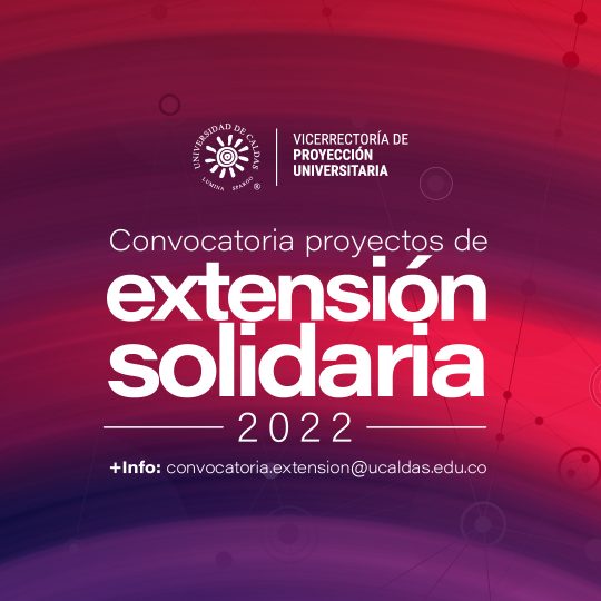 Convocatoria para la presentación de proyectos, servicios, eventos de extensión o educación continuada, de carácter solidario para el año 2022