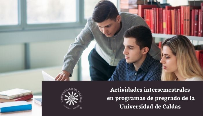 Actividades intersemestrales en programas de pregrado de la Universidad de Caldas