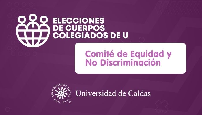 el Comité de Equidad y No Discriminación buscará suplir dos representaciones de estudiantes y dos de personal administrativo.