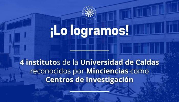 La Universidad de Caldas cuenta con 8 centros de investigación