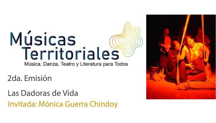 música territoriales músicas territoriales, obra de teatro, dadoras de vida