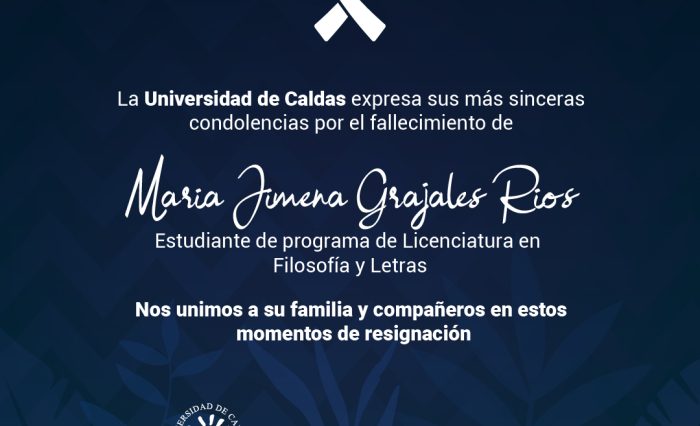 Imagen de condolencia por el fallecimiento de la estudiante María Jimena Grajales Ríos, adscrita al programa de Licenciatura en Filosofía y Letras, quien se encontraba representando a nuestra institución como integrante del equipo femenino de Fútbol de Salón en los Juegos Deportivos Regionales Universitarios - ASCUNDAF.