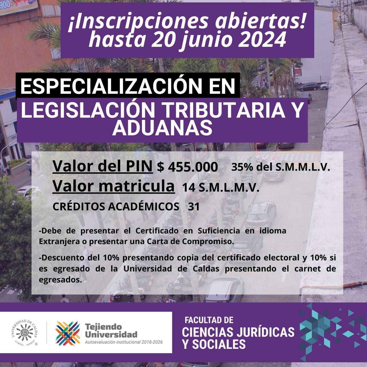 Afiche promocional de las inscripciones abiertas para la Especialización en Legislación Tributaria y Aduanas, de la Facultad de Ciencias Jurídicas y Sociales. Hasta el 20 de junio estarán abiertas.