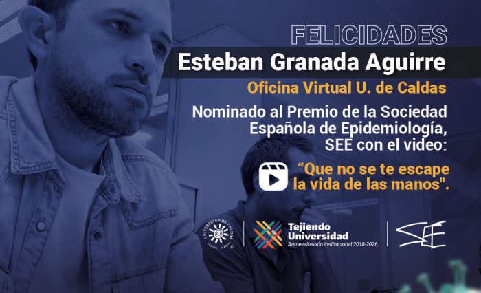 Imagen del asesor de la oficina U. Caldas Virtual, Esteban Granada Aguirre, nominado a premio de la Sociedad Española de Epidemiología por un video sobre hábitos saludables para prevenir enfermedades crónicas.