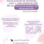 SOCIALIZACION DE INFORMES SOBRE LA IMPLEMENTACION POLITICA DE EQUIDAD Y NO DISCRIMINACION