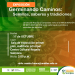 Exposicion: Germinando Caminos, semillas, saberes y tradiciones