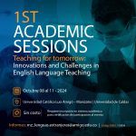 Academic Sessions: Innovacion y Retos a la hora de enseñar ingles