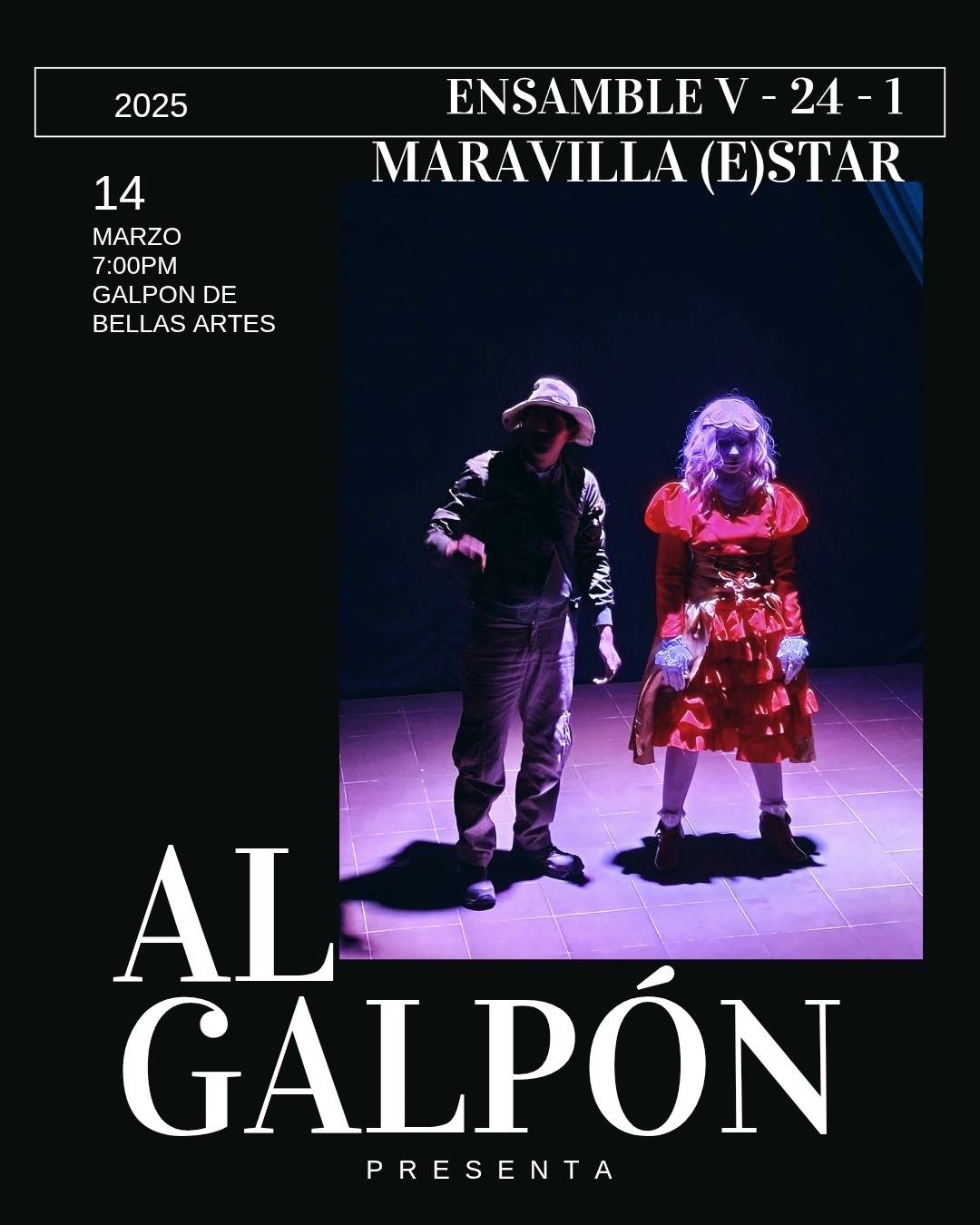 Al galpón 2025. Obra : Maravilla (E)star Grupo: Ensamble V - 24 – 1