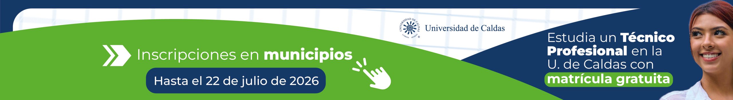 Estudia un técnico profesional en la U. de Caldas con matrícula gratuita. Clic aquí si quieres inscribirte para estudiar en un municipio