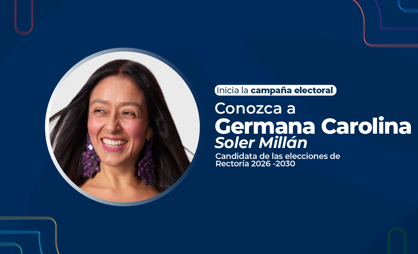Live Conoce al Candidato Rectoría 2026 – 2030: Germana Carolina Soler Millán